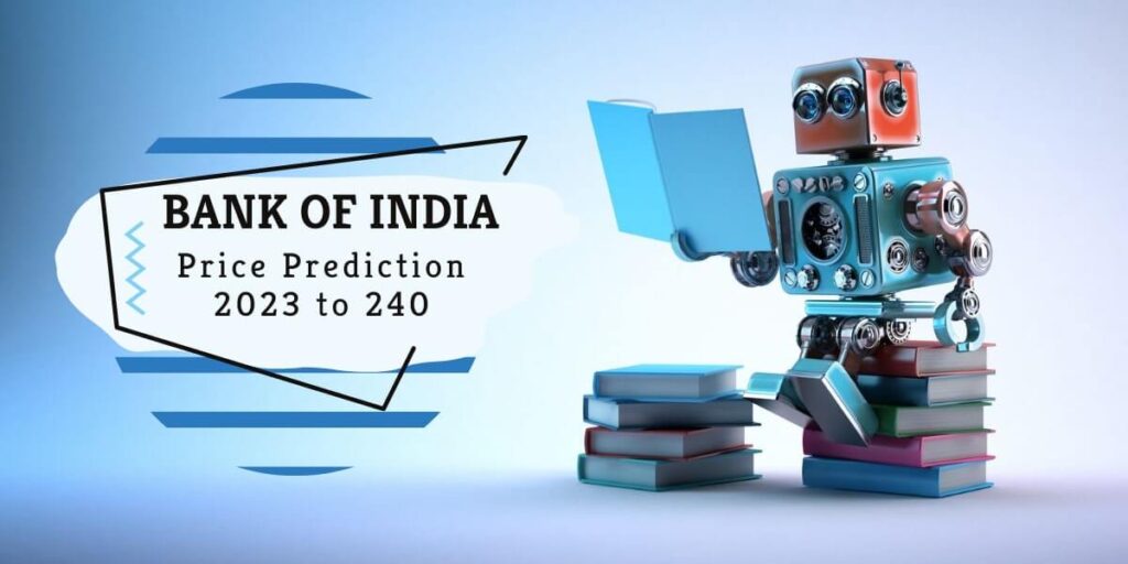Bank Of India Stock Price Prediction 2023, 2024, 2025, 2030, 2040