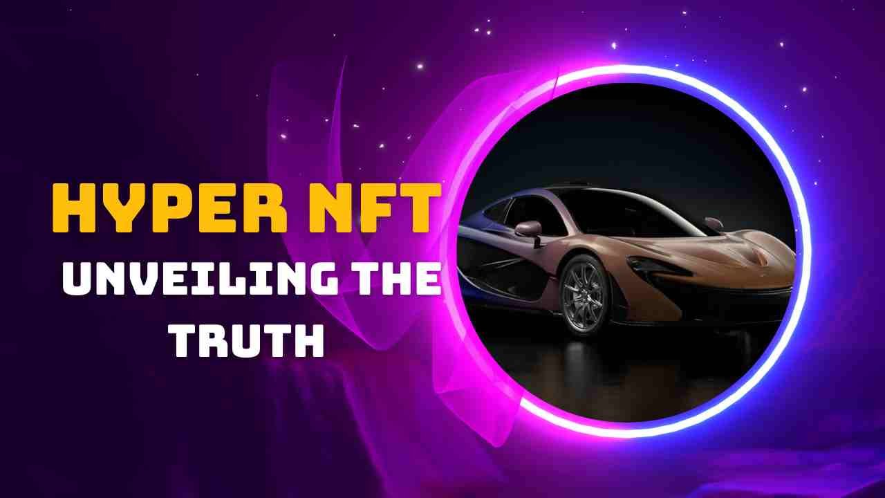 Hyper NFT: Unveiling the Truth - Legit Review or Scam