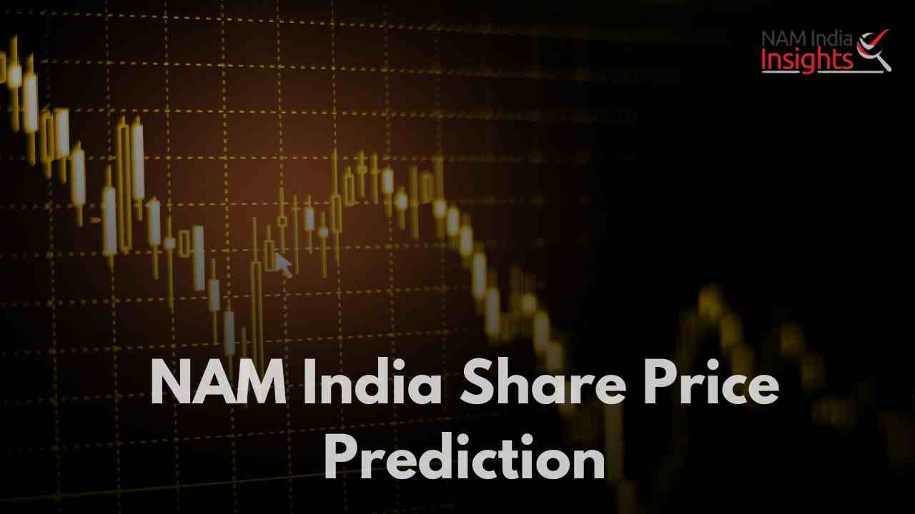 NAM India Share Price Prediction