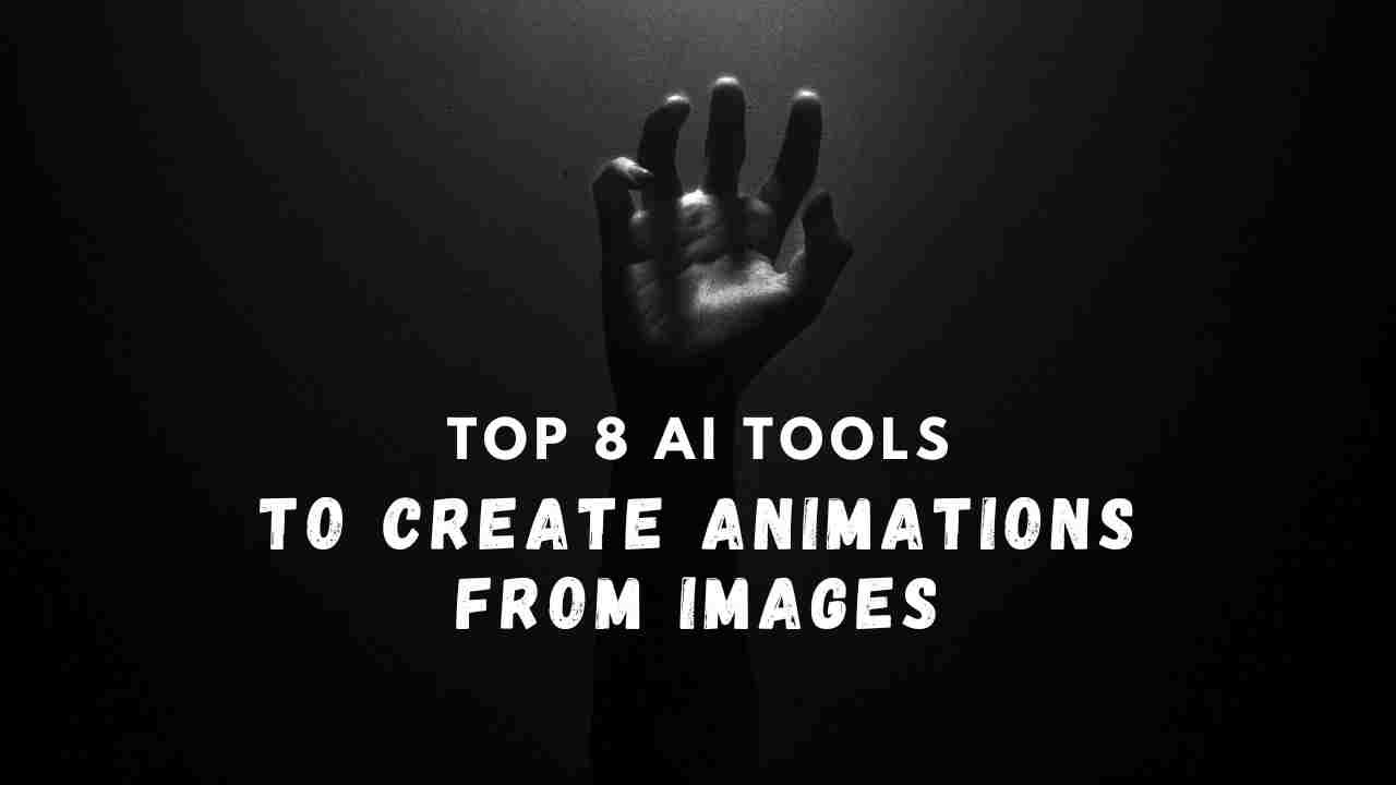 Top 8 AI Tools to Create Animations from Images